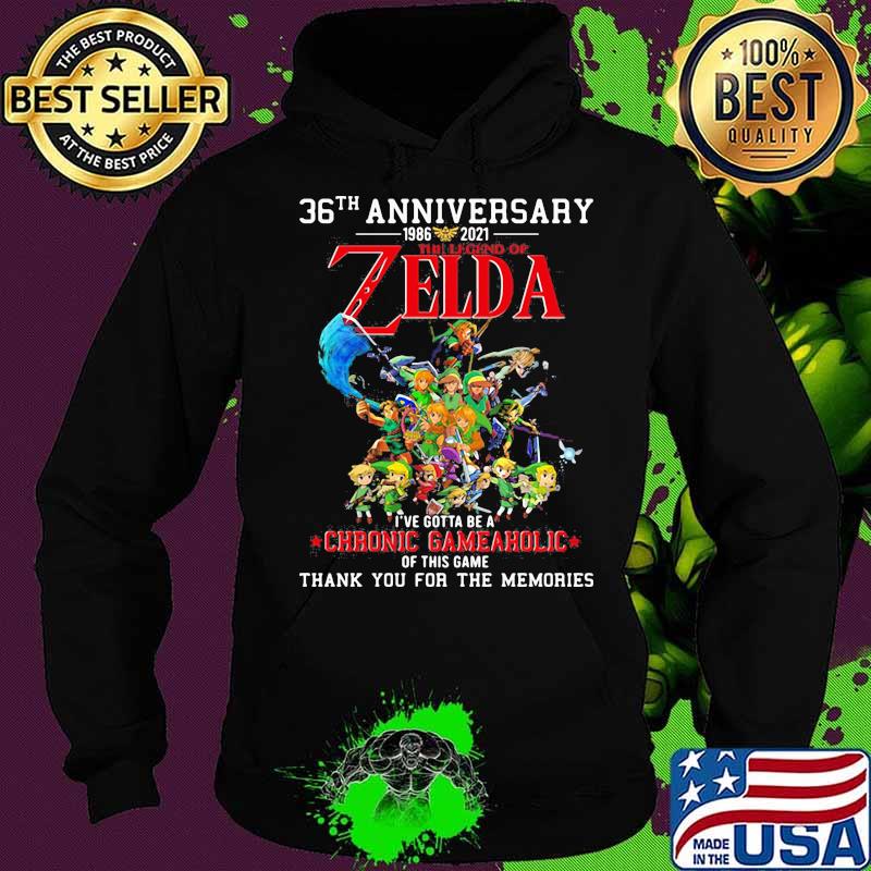 36th Anniversary 1986 2021 Zelda Gotta Be A Chronic Gameholic Of This Game Thank You For The Memories Shirt Hoodie 36th Anniversary 1986 2021 Zelda Gotta Be A Chronic Gameholic Of This Game Thank You For The Memories Shirt Hoodie
