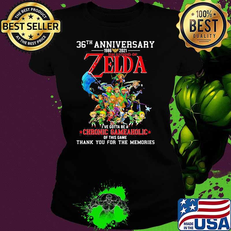 36th Anniversary 1986 2021 Zelda Gotta Be A Chronic Gameholic Of This Game Thank You For The Memories Shirt Ladies tee 36th Anniversary 1986 2021 Zelda Gotta Be A Chronic Gameholic Of This Game Thank You For The Memories Shirt Ladies tee