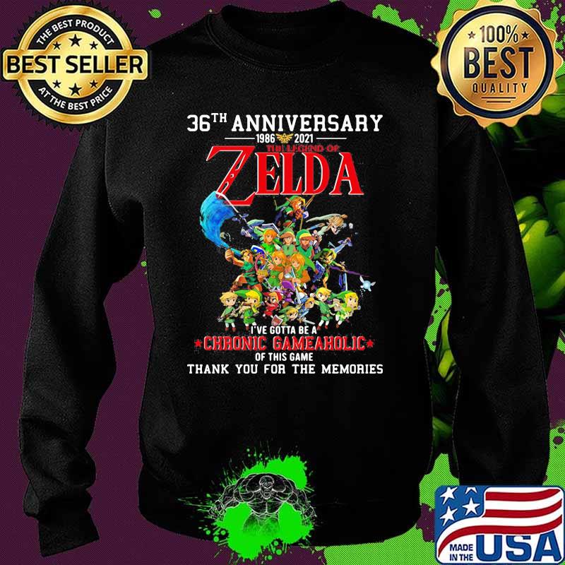 36th Anniversary 1986 2021 Zelda Gotta Be A Chronic Gameholic Of This Game Thank You For The Memories Shirt Sweater 36th Anniversary 1986 2021 Zelda Gotta Be A Chronic Gameholic Of This Game Thank You For The Memories Shirt Sweater