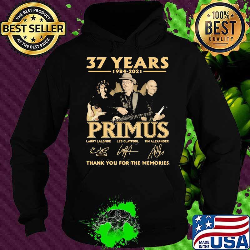 37 Years 1984 2021 Primus Thank You For The Memories Signature Shirt Hoodie 37 Years 1984 2021 Primus Thank You For The Memories Signature Shirt Hoodie