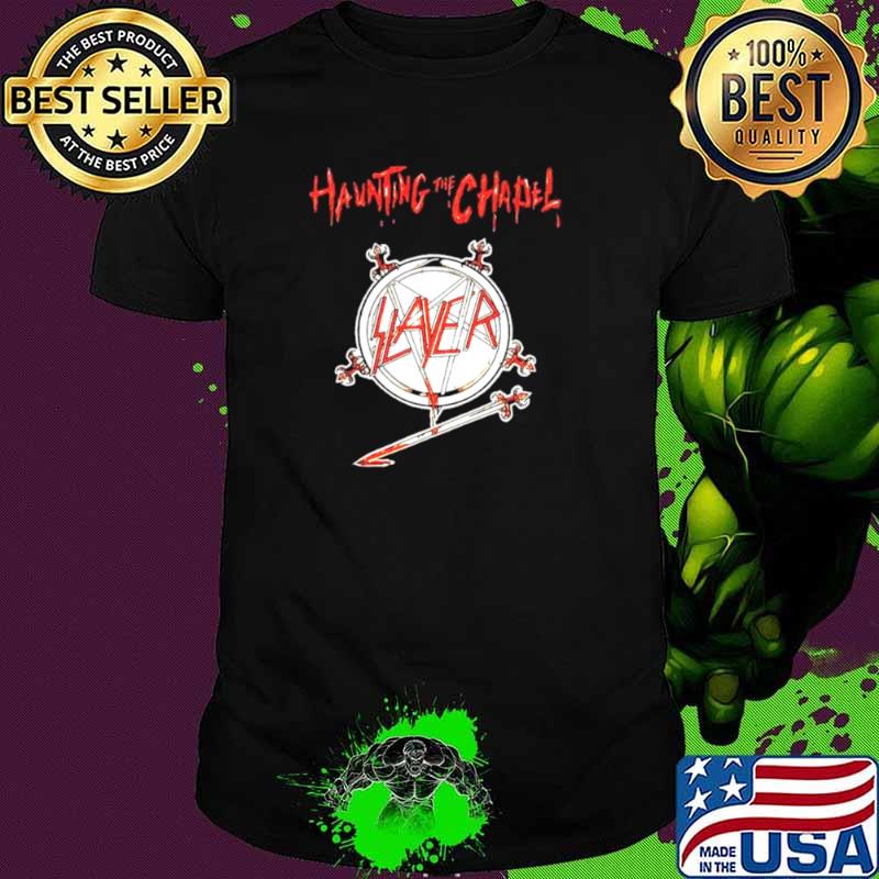 Slayer Haunting The Chapel Shirt