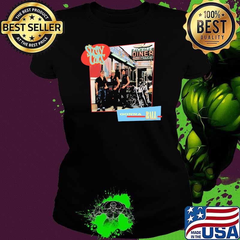 Stray Cats Gonna Ball Shirt Ladies tee Stray Cats Gonna Ball Shirt Ladies tee