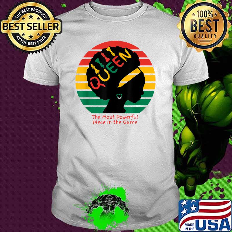 Black Queen The Most Powerful Piece In The Game Vintage Shirt