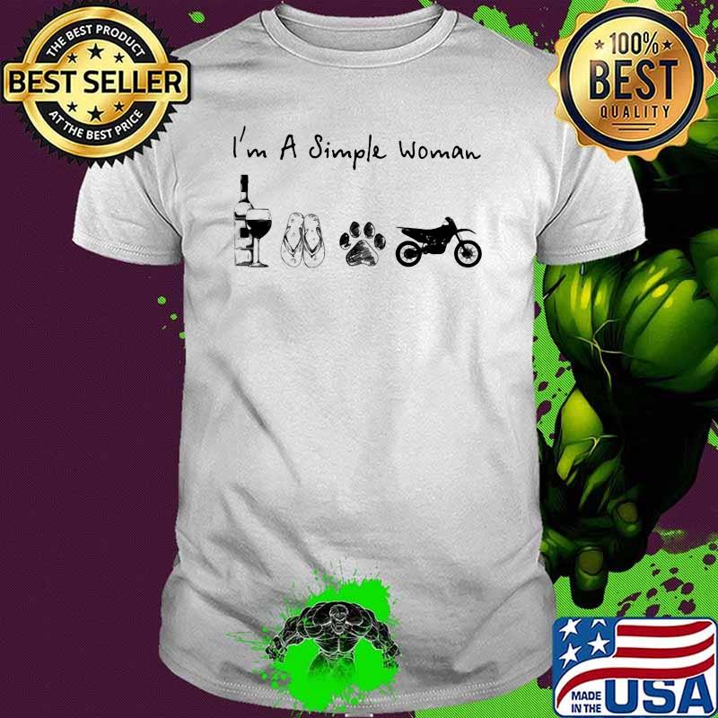 I'm A Simple Woman Wine Flip Flops Dogs And Motor Shirt I'm A Simple Woman Wine Flip Flops Dogs And Motor Shirt