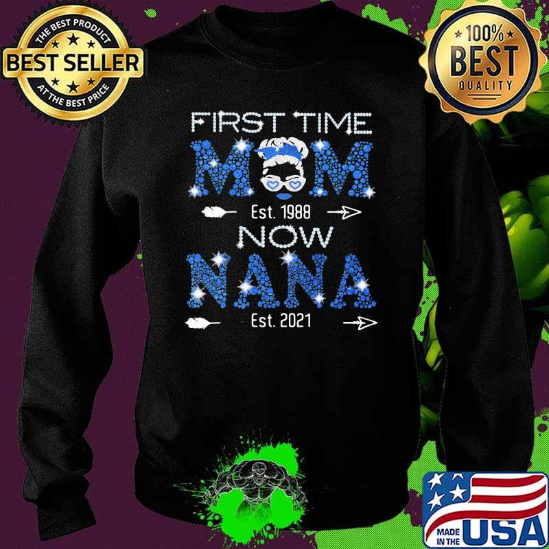 First Time Mom EST 1988 Now Nana EST 2021 Diamond Shirt Sweater First Time Mom EST 1988 Now Nana EST 2021 Diamond Shirt Sweater
