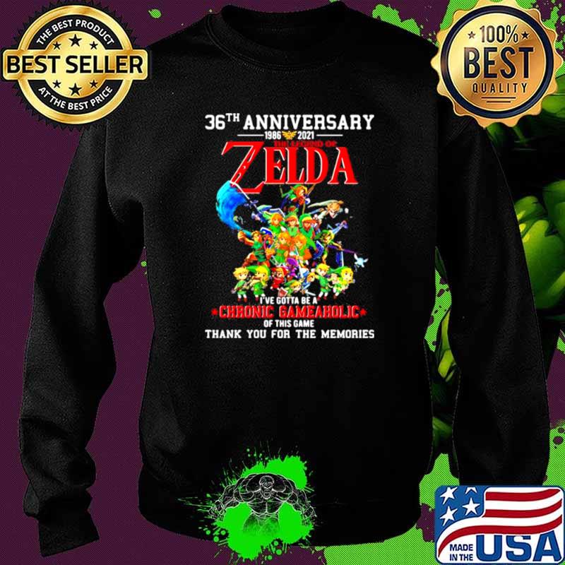 36th Anniversary 1986 2021 Zelda Gotta Be A Chronic Gameholic Of This Game Thank You For The Memories Shirt Sweater 36th Anniversary 1986 2021 Zelda Gotta Be A Chronic Gameholic Of This Game Thank You For The Memories Shirt Sweater