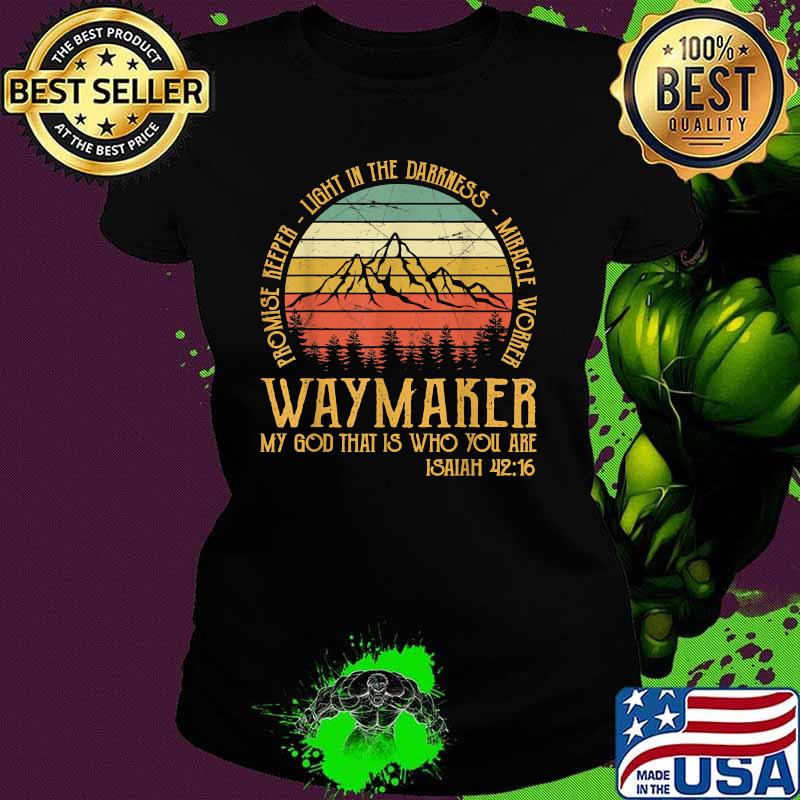 Waymaker Miracle Worker Promise Keeper Mountain Vintage Shirt Ladies tee Waymaker Miracle Worker Promise Keeper Mountain Vintage Shirt Ladies tee