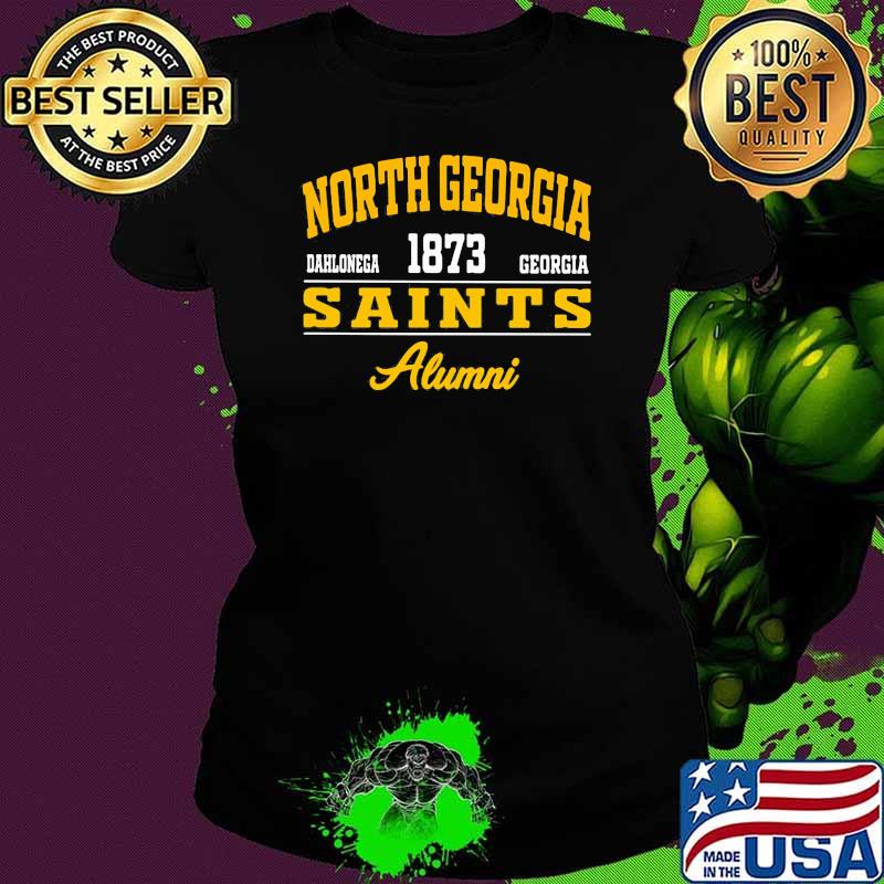 North Georgia Saints Alumni Dahlonega Georgia 1873 Shirt Ladies tee North Georgia Saints Alumni Dahlonega Georgia 1873 Shirt Ladies tee