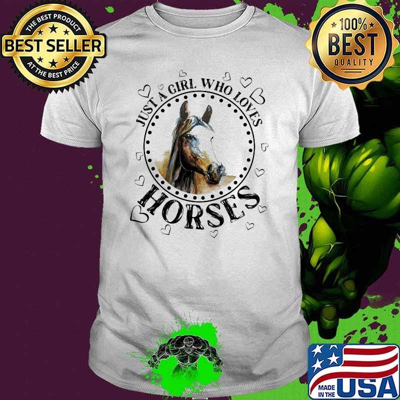 Just A Girl Who Loves Horse Shirt