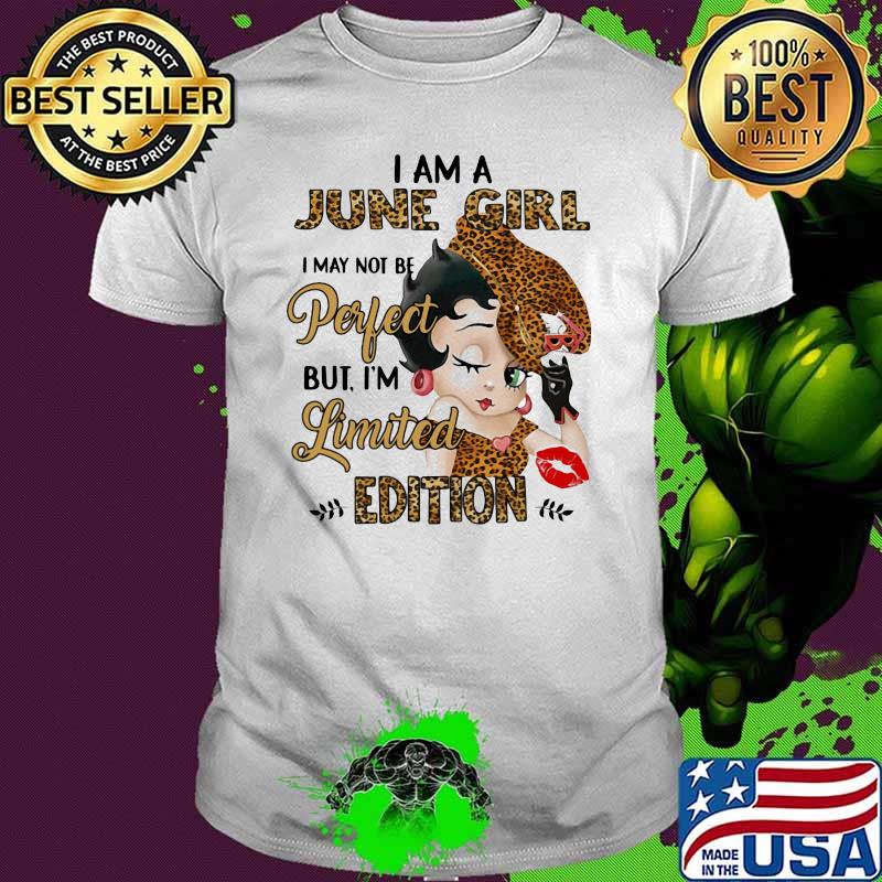 I Am A June Girl I May Not Be Perfect But I'm Limited Edition Lepoard Girl