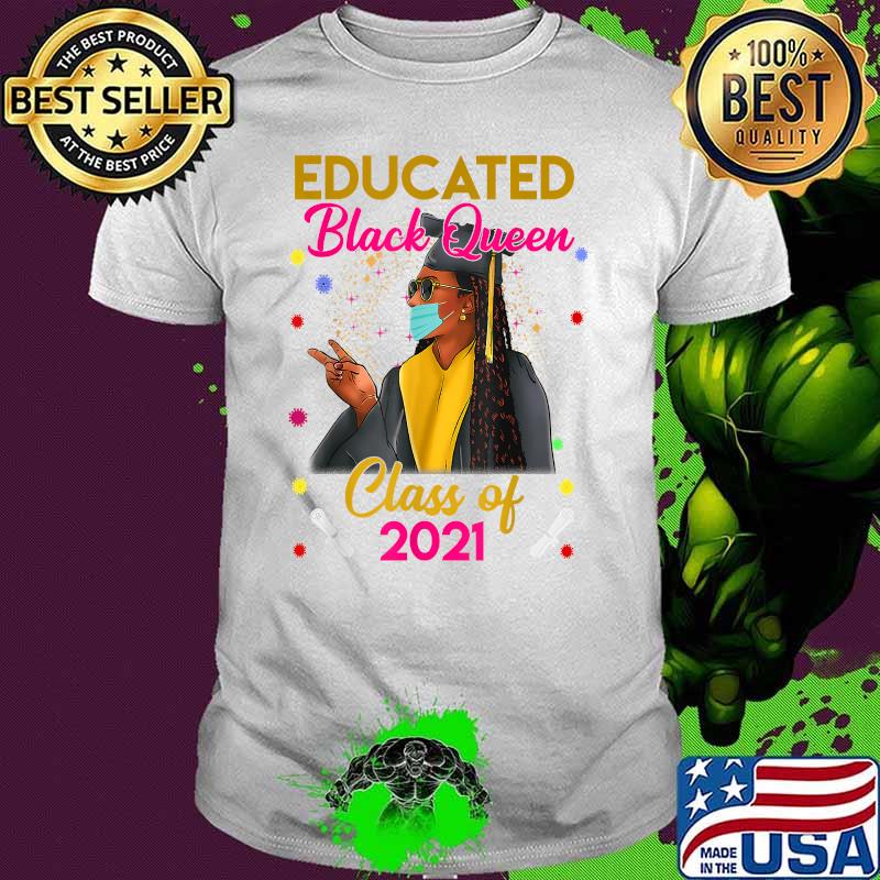 Educated Graduation Black Queen Seniors Class Of 2021 Shirt