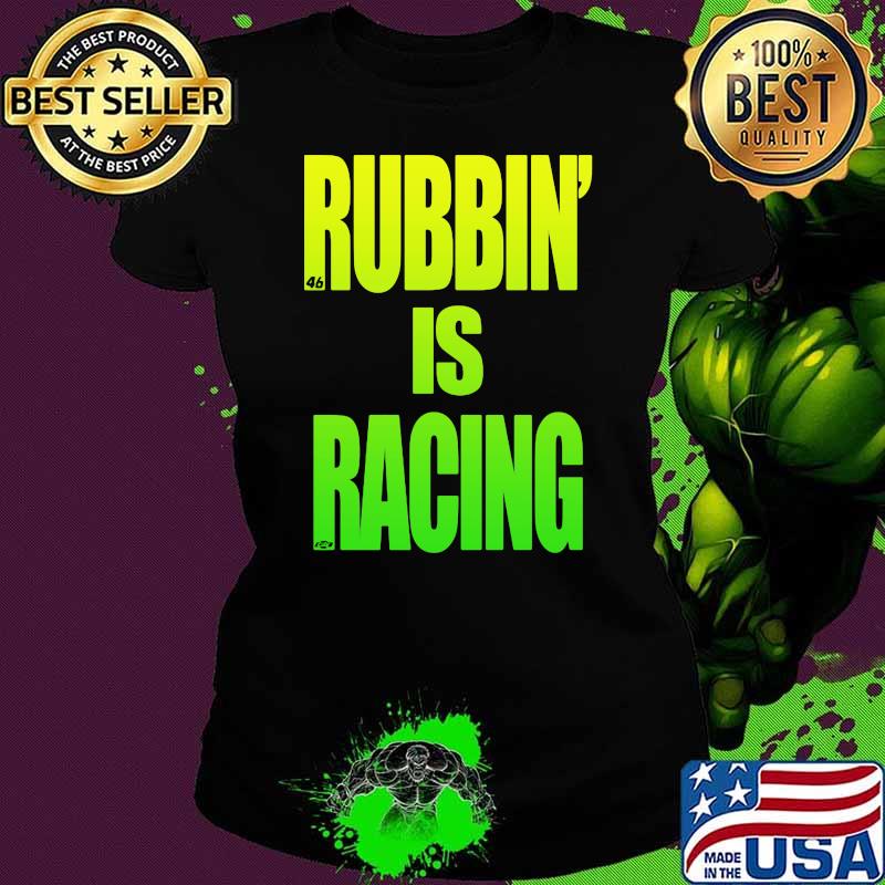 Rubbin Is Racing Shirt Ladies tee Rubbin Is Racing Shirt Ladies tee