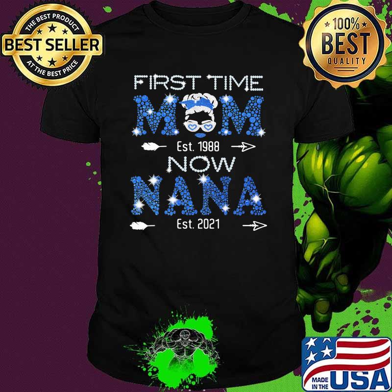 First Time Mom EST 1988 Now Nana EST 2021 Diamond Shirt