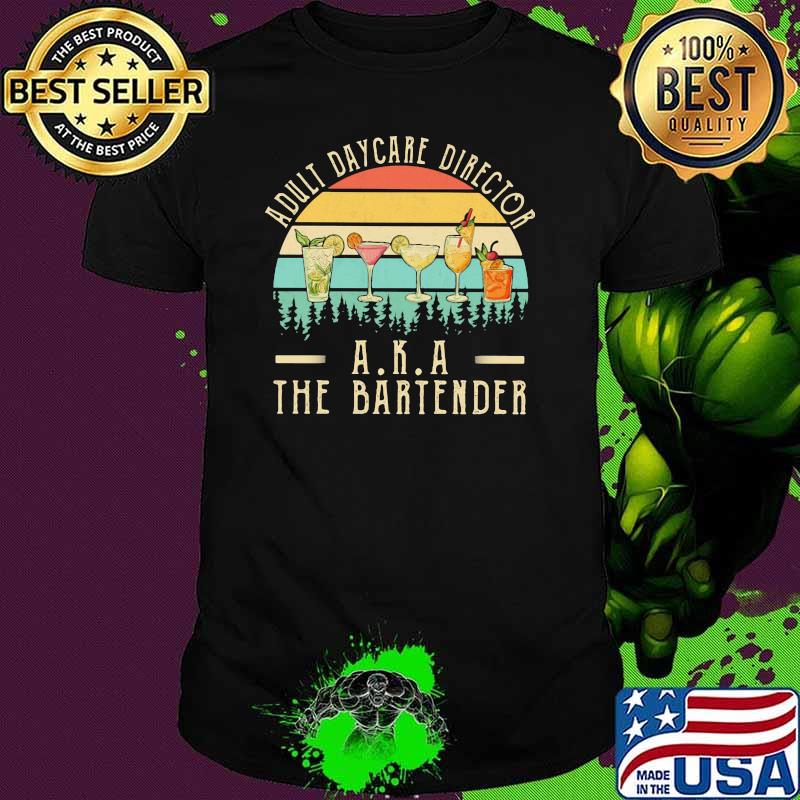 Adult Daycare Director AKA The Bartender Vintage Shirt