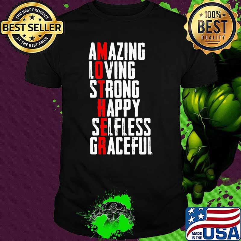 Amazing loving strong happy selfless graceful mother shirt