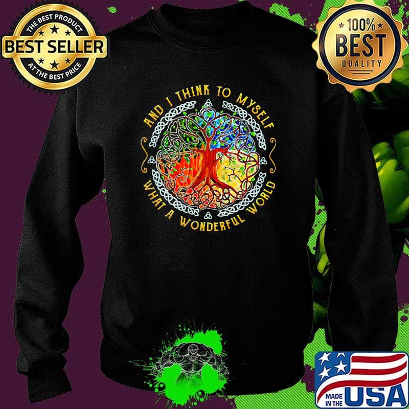 And I Think To Myself What A Wonderful World Tree Shirt Sweater And I Think To Myself What A Wonderful World Tree Shirt Sweater
