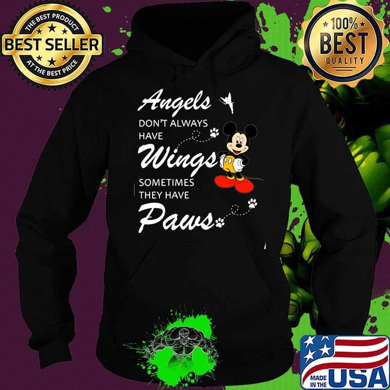 Angels Don’t Always Have Wings Sometimes They Have Paws Mickey Shirt Hoodie Angels Don’t Always Have Wings Sometimes They Have Paws Mickey Shirt Hoodie