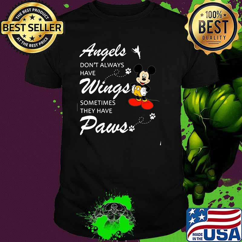 Angels Don’t Always Have Wings Sometimes They Have Paws Mickey Shirt Angels Don’t Always Have Wings Sometimes They Have Paws Mickey Shirt