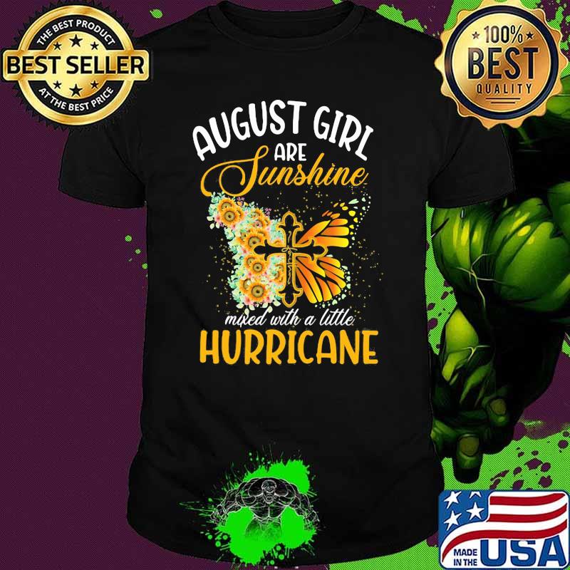 August Girl Are Sunshine Mixed With A Little Hurricane Jesus Butterfly Sunflower Shirt