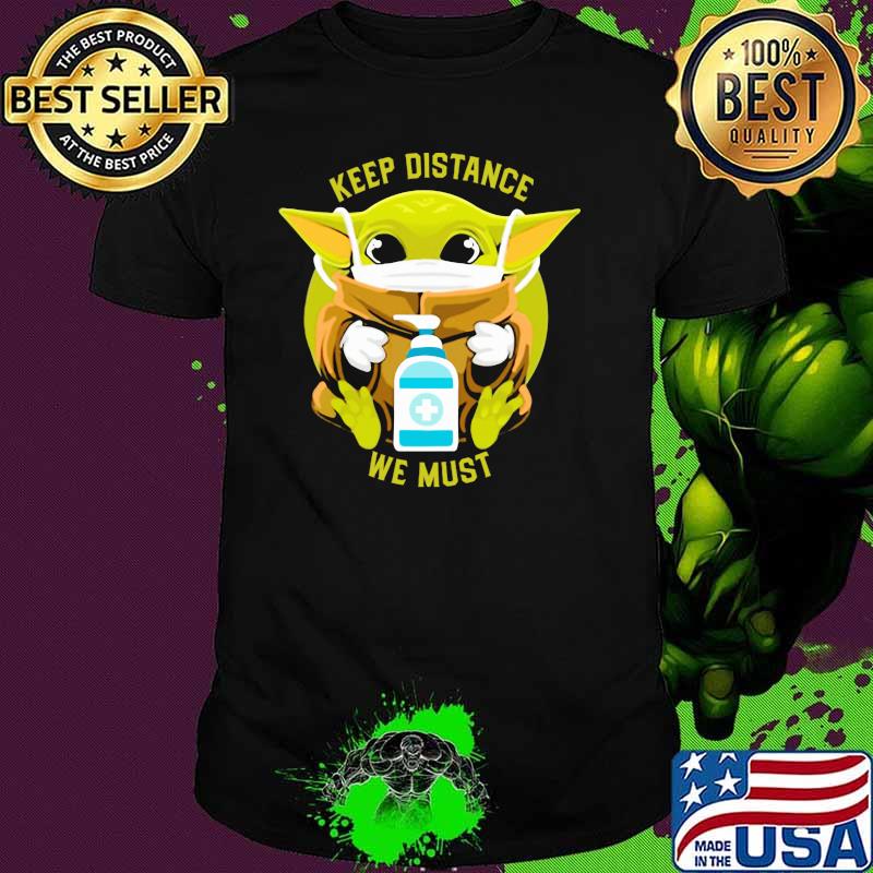 Baby Yoda We Must Keep Distance Wear Mask Covid 19 Shirt