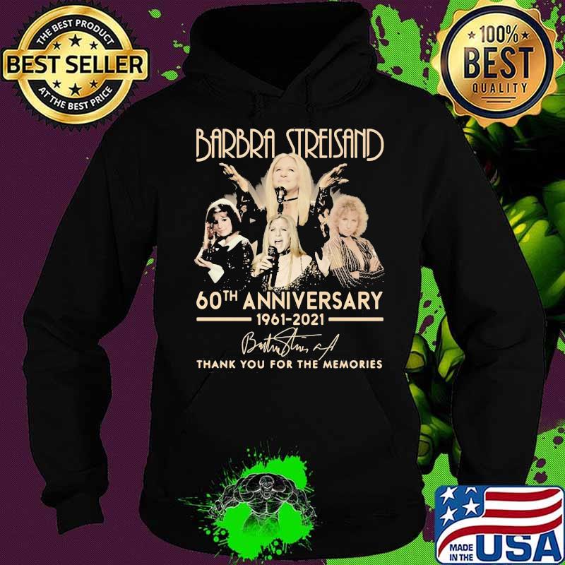 Barbra Streisand 60th Anniversary 1961 2021 Thank You For The Memories Signature Shirt Hoodie Barbra Streisand 60th Anniversary 1961 2021 Thank You For The Memories Signature Shirt Hoodie