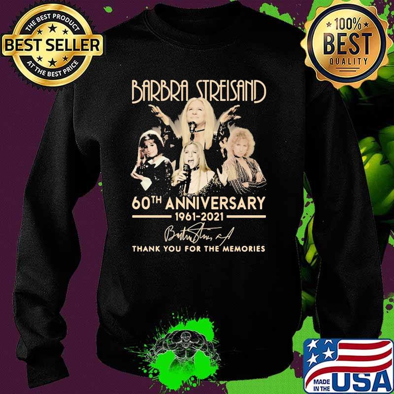 Barbra Streisand 60th Anniversary 1961 2021 Thank You For The Memories Signature Shirt Sweater Barbra Streisand 60th Anniversary 1961 2021 Thank You For The Memories Signature Shirt Sweater