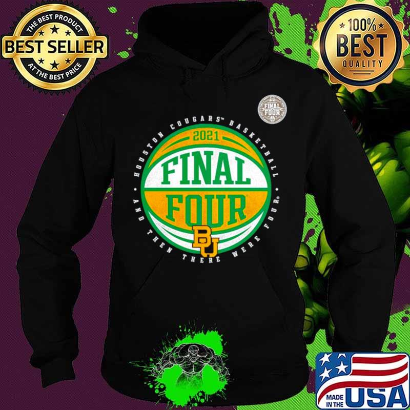 Baylor Bears basketball and then there were four final four Hoodie Baylor Bears basketball and then there were four final four Hoodie