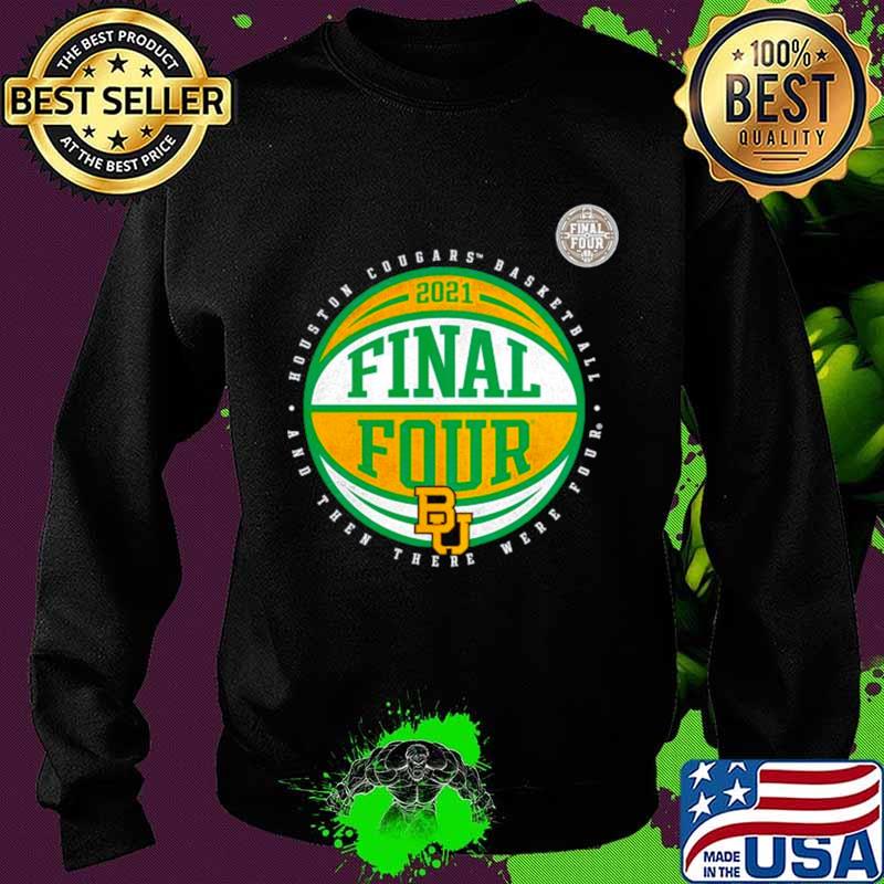 Baylor Bears basketball and then there were four final four Sweater Baylor Bears basketball and then there were four final four Sweater