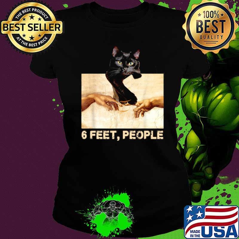 Black Cat 6 Feet People Ladies tee Black Cat 6 Feet People Ladies tee