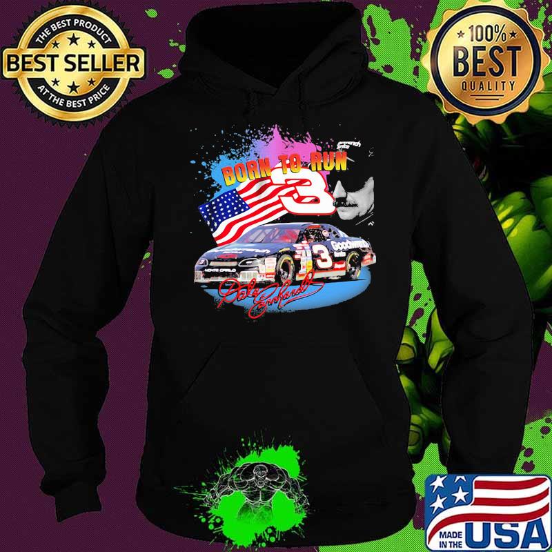 Born To Run Dale Earnhardt Signature Nascar American Flag Shirt Hoodie Born To Run Dale Earnhardt Signature Nascar American Flag Shirt Hoodie