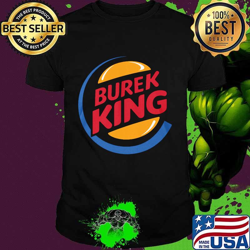 Burek King Shirt