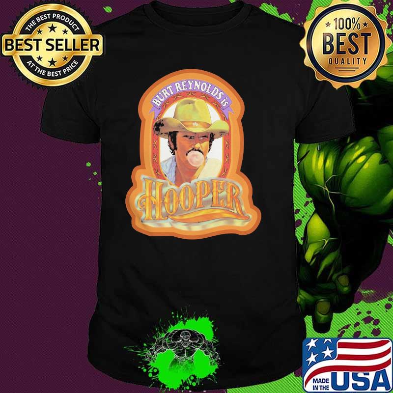 Burt Reynold Is Hooper Shirt