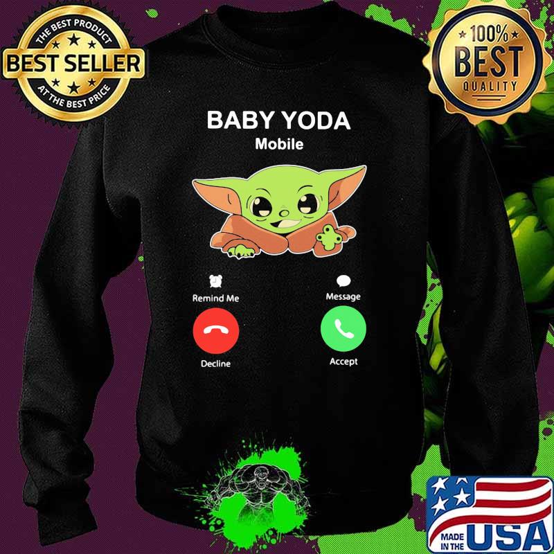 Calling To Baby Yoda Mobile Shirt Sweater Calling To Baby Yoda Mobile Shirt Sweater