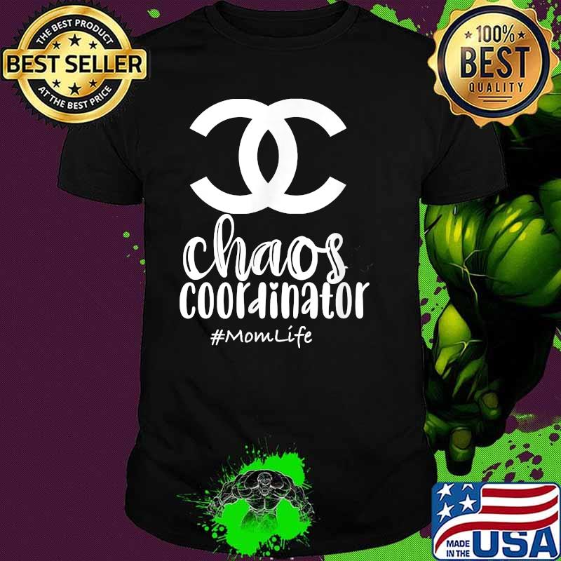 Chaos Coordinator Chanel Mom life Shirt