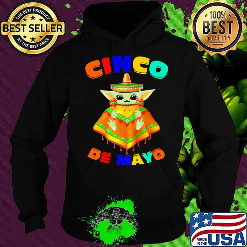 Cinco De Mayo Baby Yoda Shirt Hoodie Cinco De Mayo Baby Yoda Shirt Hoodie
