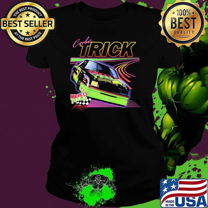 Cole Trick Mello Yello Car Shirt Ladies tee Cole Trick Mello Yello Car Shirt Ladies tee