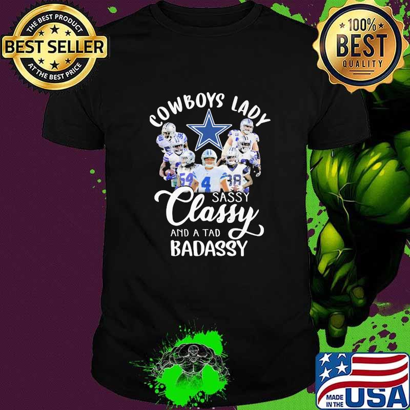 Cowboys Lady Sassy Classy And A tad Badassy Shirt Cowboys Lady Sassy Classy And A tad Badassy Shirt
