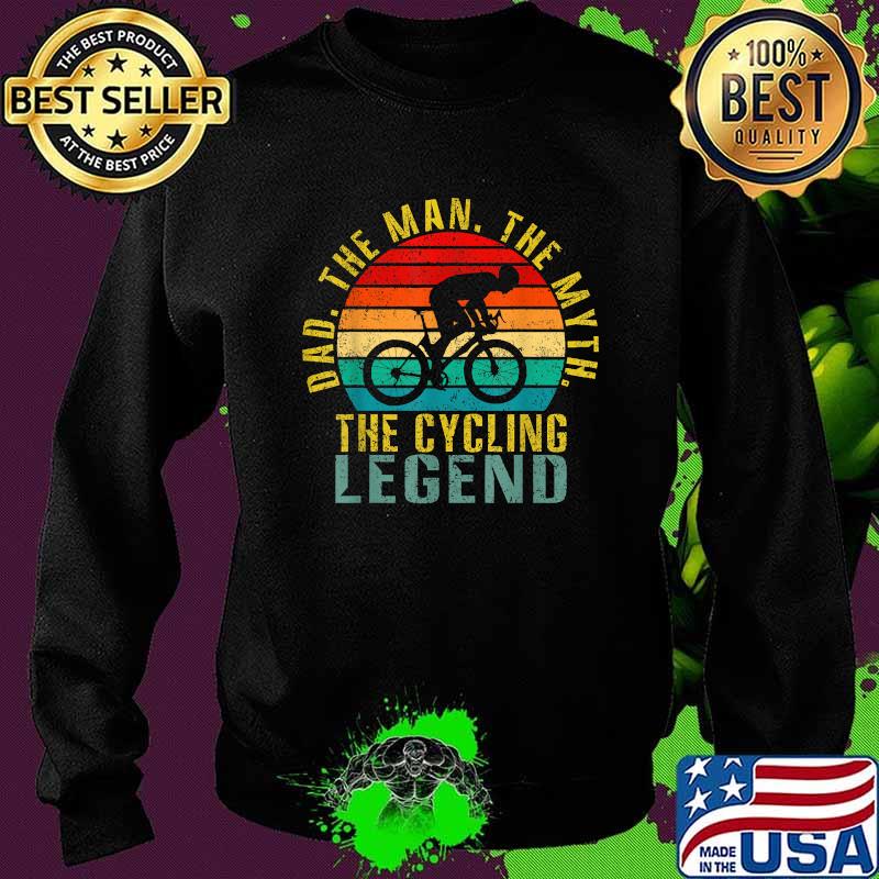 Dad The Man The Myth The Cycling Legend Vintage Shirt Sweater Dad The Man The Myth The Cycling Legend Vintage Shirt Sweater