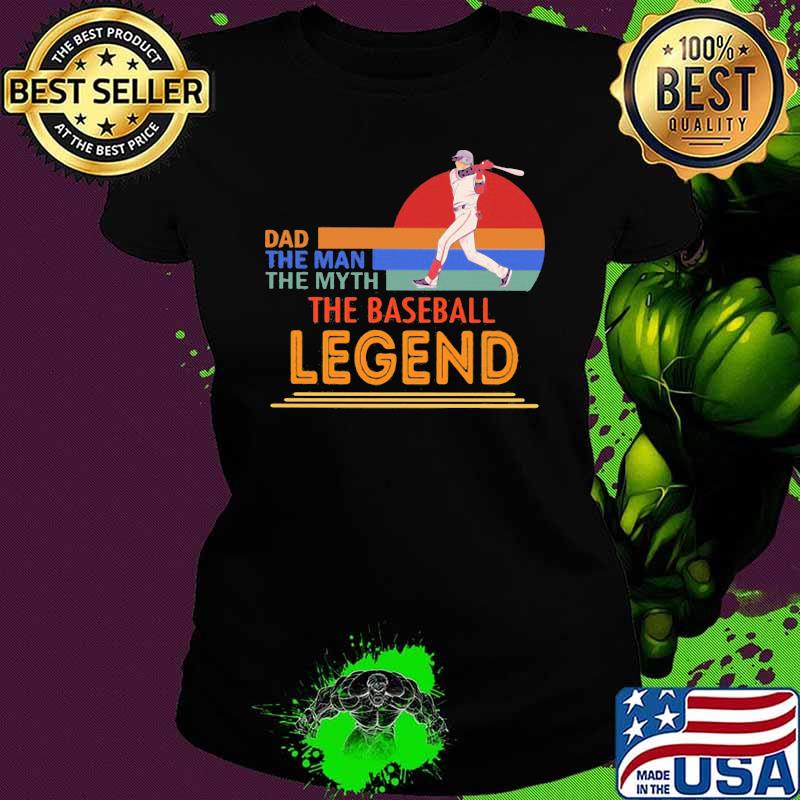 Dad The Man The Myth The Golf Legend Baseball Vintage Shirt Ladies tee Dad The Man The Myth The Golf Legend Baseball Vintage Shirt Ladies tee