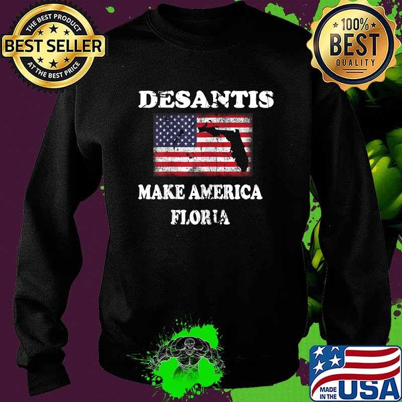DeSantis Make America Florida 2024 Election USA Flag Shirt Sweater DeSantis Make America Florida 2024 Election USA Flag Shirt Sweater