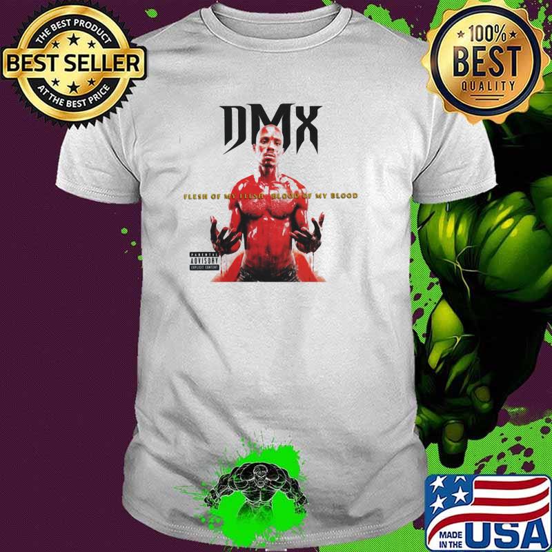Dmx Flesh Of My Flesh Blood My Blood Shirt
