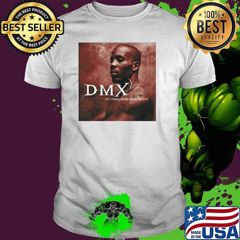 Dmx Its Dark And Hell Is Hot Shirt Dmx Its Dark And Hell Is Hot Shirt