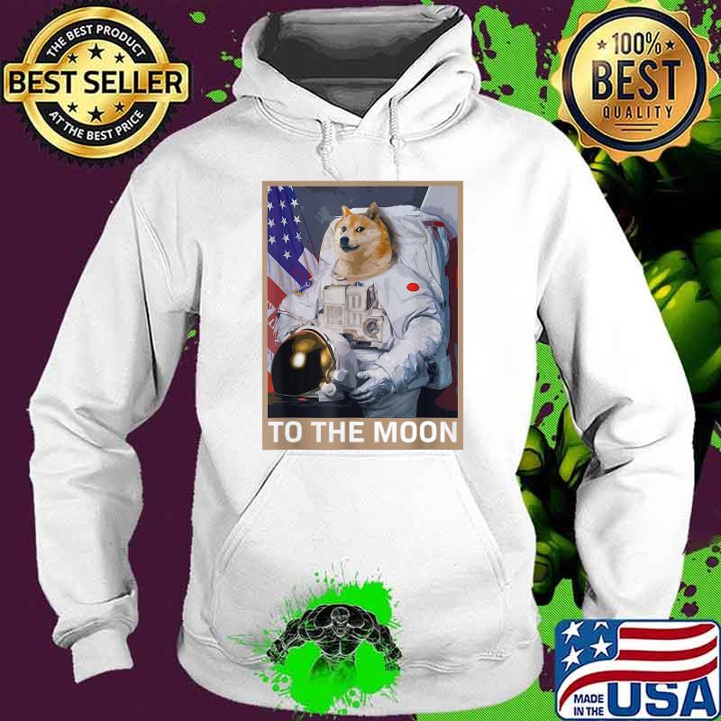 Dogecoin Astronaut To the Moon Dog Shirt Hoodie Dogecoin Astronaut To the Moon Dog Shirt Hoodie