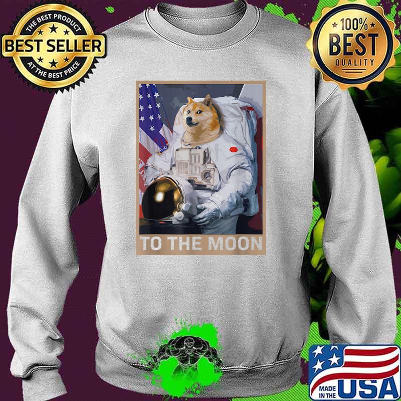 Dogecoin Astronaut To the Moon Dog Shirt Sweater Dogecoin Astronaut To the Moon Dog Shirt Sweater