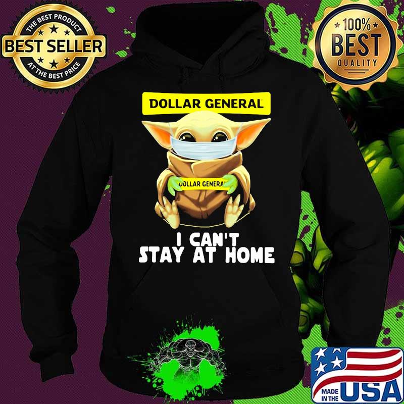 Dollar General I Can’t Stay At Home Baby Yoda Covid 19 Shirt Hoodie Dollar General I Can’t Stay At Home Baby Yoda Covid 19 Shirt Hoodie