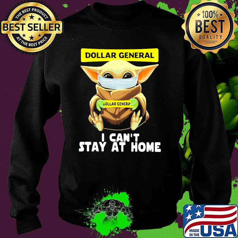 Dollar General I Can’t Stay At Home Baby Yoda Covid 19 Shirt Sweater Dollar General I Can’t Stay At Home Baby Yoda Covid 19 Shirt Sweater