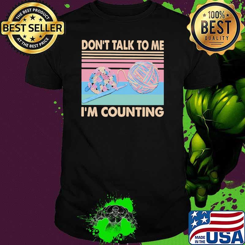 Don'tTalk To Me I'm Counting Knit Vintage Shirt