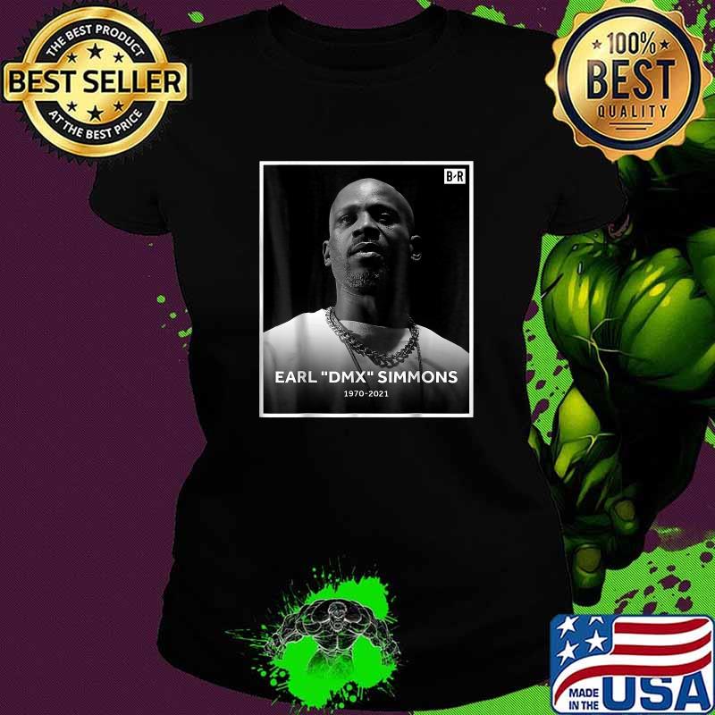Earl DMX Simmons 1970 2021 RIP D.M.X Shirt Ladies tee Earl DMX Simmons 1970 2021 RIP D.M.X Shirt Ladies tee