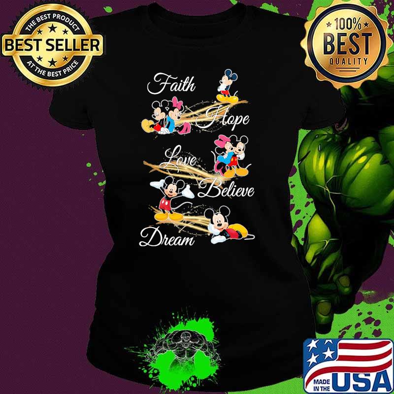 Faith Hope Love Believe Dream Mickey And Minnie Shirt Ladies tee Faith Hope Love Believe Dream Mickey And Minnie Shirt Ladies tee