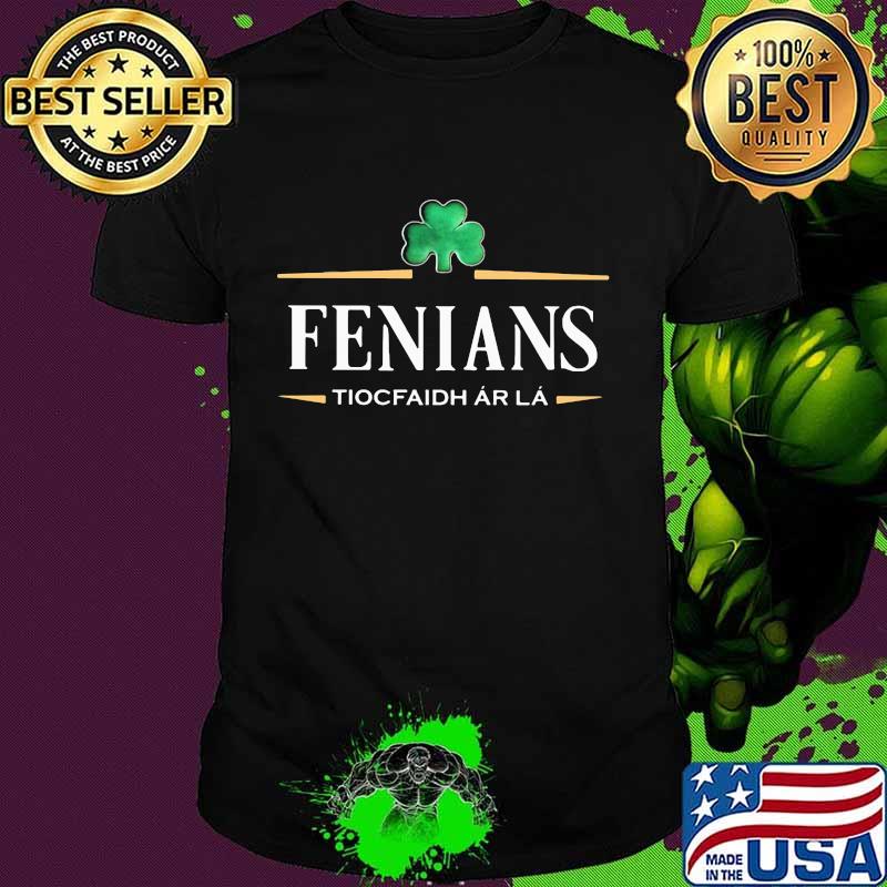 Fenians Tiocfaidh Ar La Irish Patrick Day Shirt Fenians Tiocfaidh Ar La Irish Patrick Day Shirt